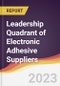 Leadership Quadrant of Electronic Adhesive Suppliers - 2021 - Product Image