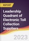 Leadership Quadrant of Electronic Toll Collection Suppliers - 2022 - Product Image