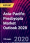 Asia-Pacific Presbyopia Market Outlook 2028 - Product Thumbnail Image