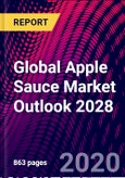 Global Apple Sauce Market Outlook 2028- Product Image