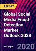 Global Social Media Fraud Detection Market Outlook 2028- Product Image