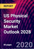 US Physical Security Market Outlook 2028- Product Image