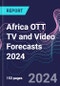 Africa OTT TV and Video Forecasts 2024 - Product Image