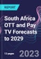 South Africa OTT and Pay TV Forecasts to 2029 - Product Thumbnail Image