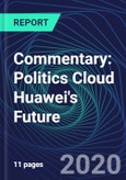 Commentary: Politics Cloud Huawei's Future- Product Image