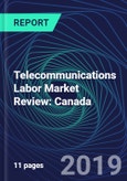 Telecommunications Labor Market Review: Canada- Product Image