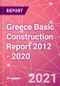 Greece Basic Construction Report 2012 - 2020 - Product Thumbnail Image