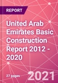 United Arab Emirates Basic Construction Report 2012 - 2020- Product Image
