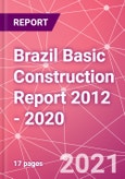 Brazil Basic Construction Report 2012 - 2020- Product Image
