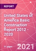 United States of America Basic Construction Report 2012 - 2020- Product Image