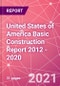 United States of America Basic Construction Report 2012 - 2020 - Product Thumbnail Image