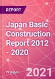 Japan Basic Construction Report 2012 - 2020- Product Image