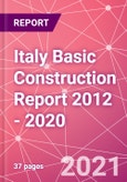 Italy Basic Construction Report 2012 - 2020- Product Image