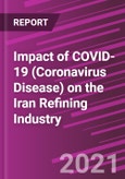 Impact of COVID-19 (Coronavirus Disease) on the Iran Refining Industry- Product Image