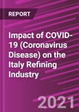 Impact of COVID-19 (Coronavirus Disease) on the Italy Refining Industry- Product Image