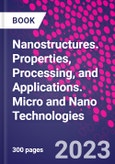 Nanostructures. Properties, Processing, and Applications. Micro and Nano Technologies- Product Image