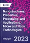 Nanostructures. Properties, Processing, and Applications. Micro and Nano Technologies - Product Thumbnail Image