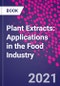 Plant Extracts: Applications in the Food Industry - Product Thumbnail Image