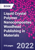 Liquid Crystal Polymer Nanocomposites. Woodhead Publishing in Materials- Product Image