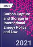Carbon Capture and Storage in International Energy Policy and Law- Product Image