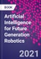 Artificial Intelligence for Future Generation Robotics - Product Image