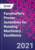 Forsthoffer's Proven Guidelines for Rotating Machinery Excellence- Product Image