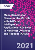Mem-elements for Neuromorphic Circuits with Artificial Intelligence Applications. Advances in Nonlinear Dynamics and Robotics (ANDC)- Product Image