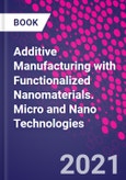 Additive Manufacturing with Functionalized Nanomaterials. Micro and Nano Technologies- Product Image
