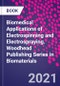 Biomedical Applications of Electrospinning and Electrospraying. Woodhead Publishing Series in Biomaterials - Product Image