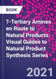 ?-Tertiary Amines en Route to Natural Products. Visual Guides to Natural Product Synthesis Series- Product Image