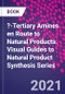 ?-Tertiary Amines en Route to Natural Products. Visual Guides to Natural Product Synthesis Series - Product Thumbnail Image