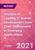 Analysis of Leading IC Brands Development from Their Deployment In Emerging Applications - Product Image