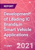 Development of Leading IC Brands in Smart Vehicle Applications - Product Image
