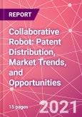 Collaborative Robot: Patent Distribution, Market Trends, and Opportunities - Product Image