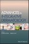 Advances in Integrative Dermatology. Edition No. 1 - Product Thumbnail Image