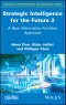 Strategic Intelligence for the Future 2. A New Information Function Approach. Edition No. 1 - Product Thumbnail Image