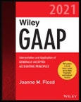 Wiley GAAP 2021. Interpretation and Application of Generally Accepted Accounting Principles. Edition No. 2. Wiley Regulatory Reporting- Product Image