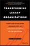 Transforming Legacy Organizations. Turn your Established Business into an Innovation Champion to Win the Future. Edition No. 1 - Product Thumbnail Image