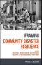Framing Community Disaster Resilience. Edition No. 1 - Product Thumbnail Image