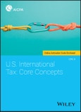 U.S. International Tax. Core Concepts. Edition No. 1- Product Image