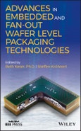 Advances in Embedded and Fan-Out Wafer Level Packaging Technologies. Edition No. 1. IEEE Press- Product Image