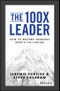 The 100X Leader. How to Become Someone Worth Following. Edition No. 1 - Product Thumbnail Image