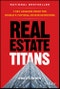 Real Estate Titans. 7 Key Lessons from the World's Top Real Estate Investors. Edition No. 1 - Product Thumbnail Image