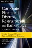 Corporate Financial Distress, Restructuring, and Bankruptcy. Analyze Leveraged Finance, Distressed Debt, and Bankruptcy. Edition No. 4. Wiley Finance- Product Image