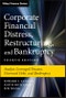 Corporate Financial Distress, Restructuring, and Bankruptcy. Analyze Leveraged Finance, Distressed Debt, and Bankruptcy. Edition No. 4. Wiley Finance - Product Image