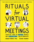Rituals for Virtual Meetings. Creative Ways to Engage People and Strengthen Relationships. Edition No. 1- Product Image