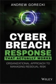 Cyber Breach Response That Actually Works. Organizational Approach to Managing Residual Risk. Edition No. 1- Product Image