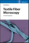 Textile Fiber Microscopy. A Practical Approach. Edition No. 1 - Product Image