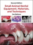 Small Animal Dental Equipment, Materials, and Techniques. Edition No. 2- Product Image