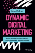 Dynamic Digital Marketing. Master the World of Online and Social Media Marketing to Grow Your Business. Edition No. 1- Product Image